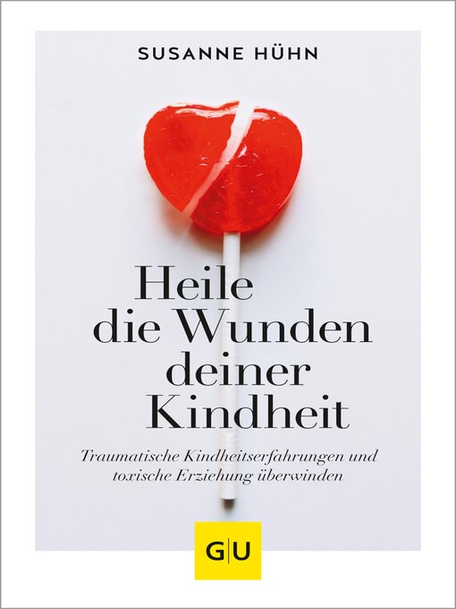 Title details for Heile die Wunden deiner Kindheit by Susanne Hühn - Available